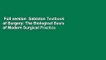 Full version  Sabiston Textbook of Surgery: The Biological Basis of Modern Surgical Practice