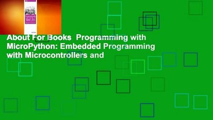 About For Books  Programming with MicroPython: Embedded Programming with Microcontrollers and