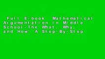 Full E-book  Mathematical Argumentation in Middle School-The What, Why, and How: A Step-By-Step