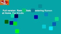 Full version  Ramen Otaku: Mastering Ramen at Home  For Kindle