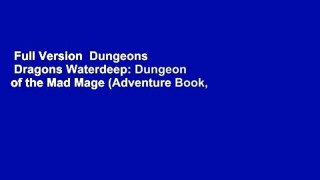 Full Version  Dungeons   Dragons Waterdeep: Dungeon of the Mad Mage (Adventure Book, D d