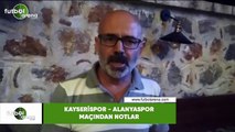 Kayserispor - Alanyaspor maçından notlar