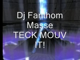 Dj Fanthom Masse TECK MOUV IT!