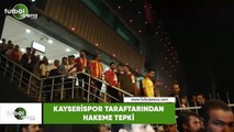 Kayserispor taraftarından hakeme tepki