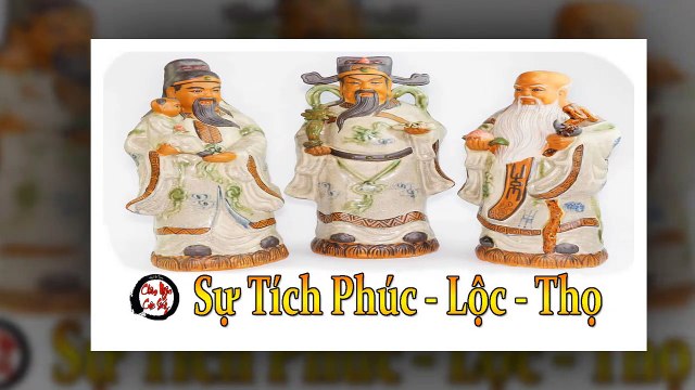 Sự Tích Ba Ông Phúc Lộc Thọ - Châm Ngôn Cuộc Sống Hay