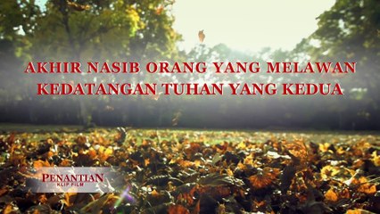 Film Rohani Terbaru | Klip Film Penantian（4）Akhir Nasib Orang Yang Melawan Kedatangan Tuhan Yang Kedua