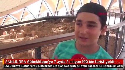 ŞANLIURFA Göbeklitepe'ye 7 ayda 2 milyon 100 bin turist geldi - -1