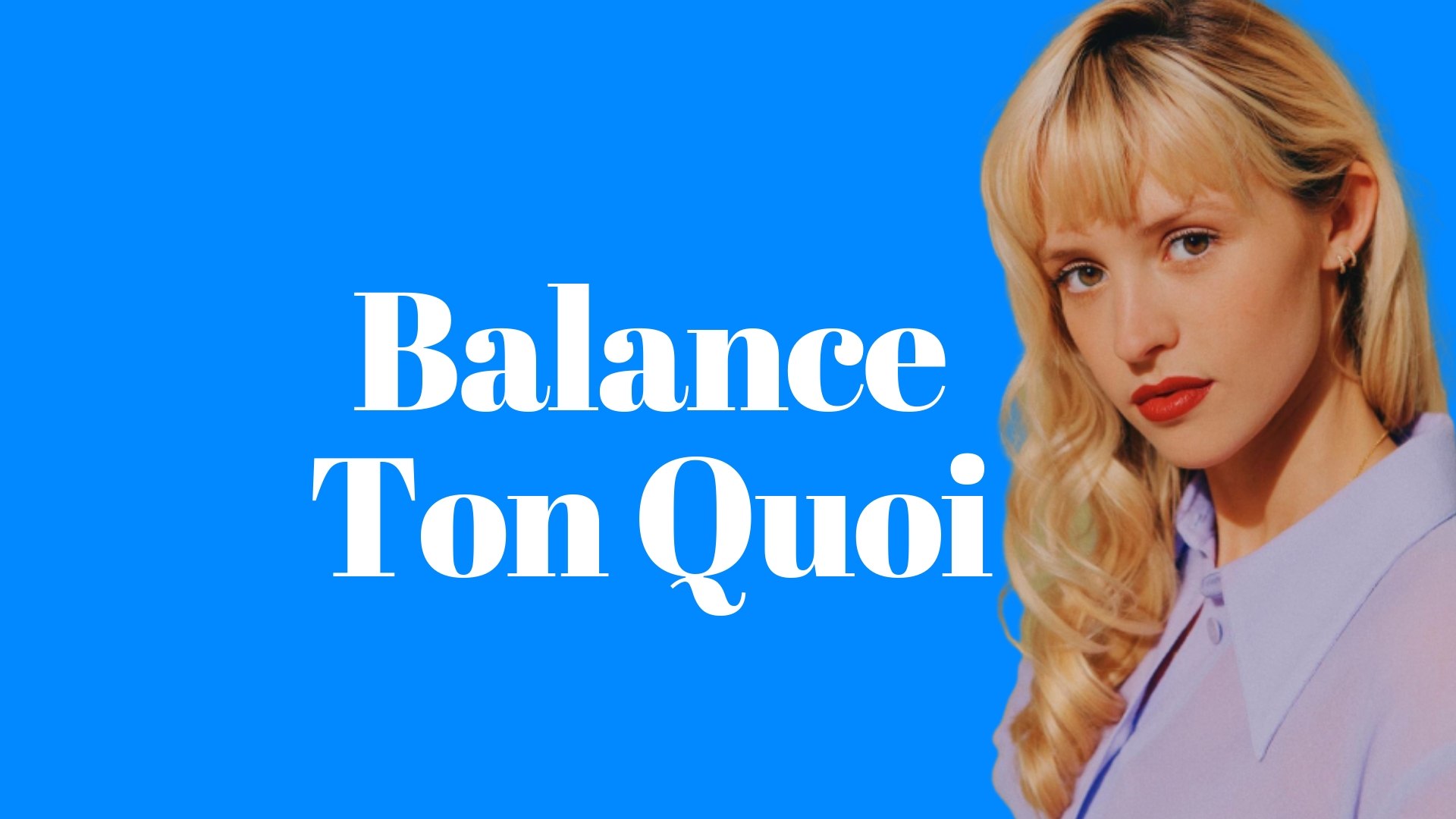 Angèle - Balance Ton Quoi (Paroles) - Vidéo Dailymotion