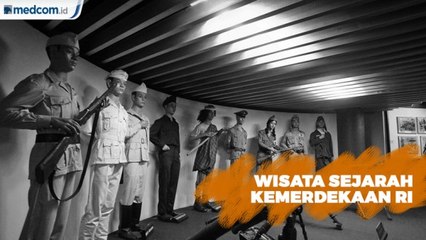 5 Wisata Sejarah Kemerdekaan RI yang Bisa Dikunjungi
