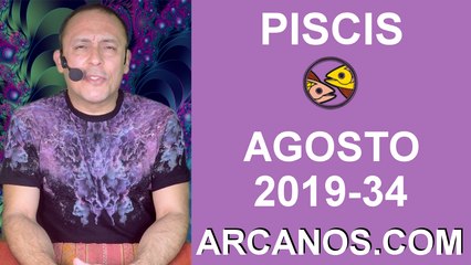 HOROSCOPO PISCIS - Semana 2019-34 Del 18 al 24 de agosto de 2019 - ARCANOS.COM
