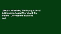 [MOST WISHED]  Enforcing Ethics: A Scenario-Based Workbook for Police   Corrections Recruits and