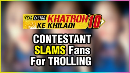 This Khatron Ke Khiladi 10 Contestant SLAMS Her Fans | Take LEGAL ACTION Against Them
