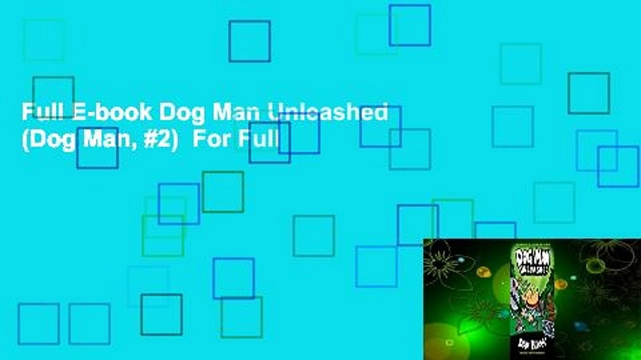Full E-book Dog Man Unleashed (Dog Man, #2)  For Full