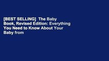 [BEST SELLING]  The Baby Book, Revised Edition: Everything You Need to Know About Your Baby from
