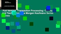 Full Version  Transaction Processing: Concepts and Techniques (The Morgan Kaufmann Series in Data