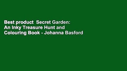 Best product  Secret Garden: An Inky Treasure Hunt and Colouring Book - Johanna Basford