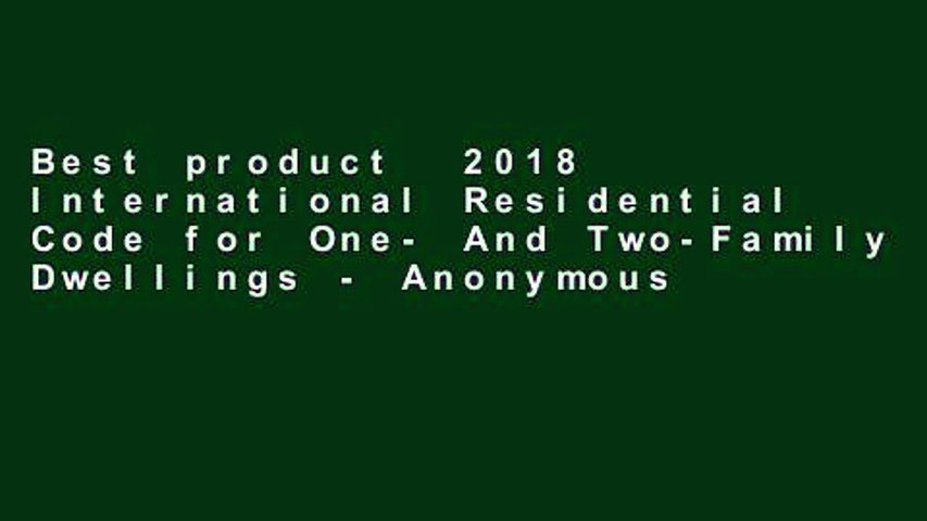 Best product  2018 International Residential Code for One- And Two-Family Dwellings - Anonymous