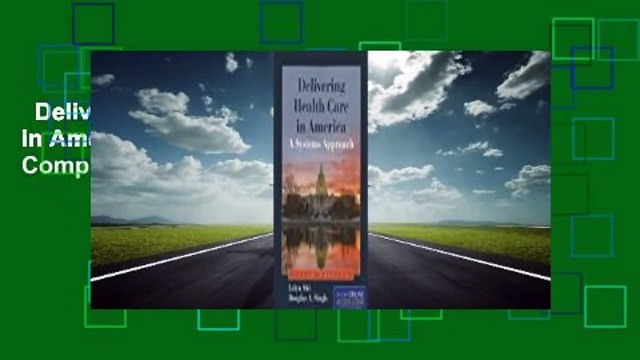 Delivering Health Care in America: A Systems Approach Complete