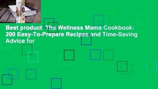Best product  The Wellness Mama Cookbook: 200 Easy-To-Prepare Recipes and Time-Saving Advice for