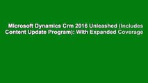 Microsoft Dynamics Crm 2016 Unleashed (Includes Content Update Program): With Expanded Coverage