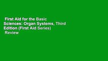 First Aid for the Basic Sciences: Organ Systems, Third Edition (First Aid Series)  Review