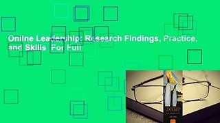 Online Leadership: Research Findings, Practice, and Skills  For Full