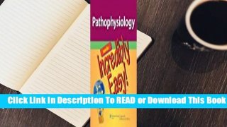 [Read] Pathophysiology Made Incredibly Easy!  For Free