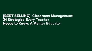 [BEST SELLING]  Classroom Management: 24 Strategies Every Teacher Needs to Know: A Mentor Educator