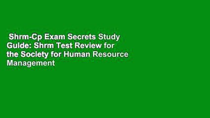 Shrm-Cp Exam Secrets Study Guide: Shrm Test Review for the Society for Human Resource Management