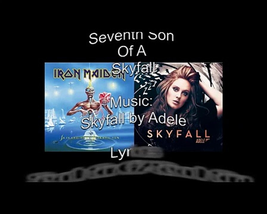 Seventh Son Of A Skyfall (Iron Maiden & Adele)