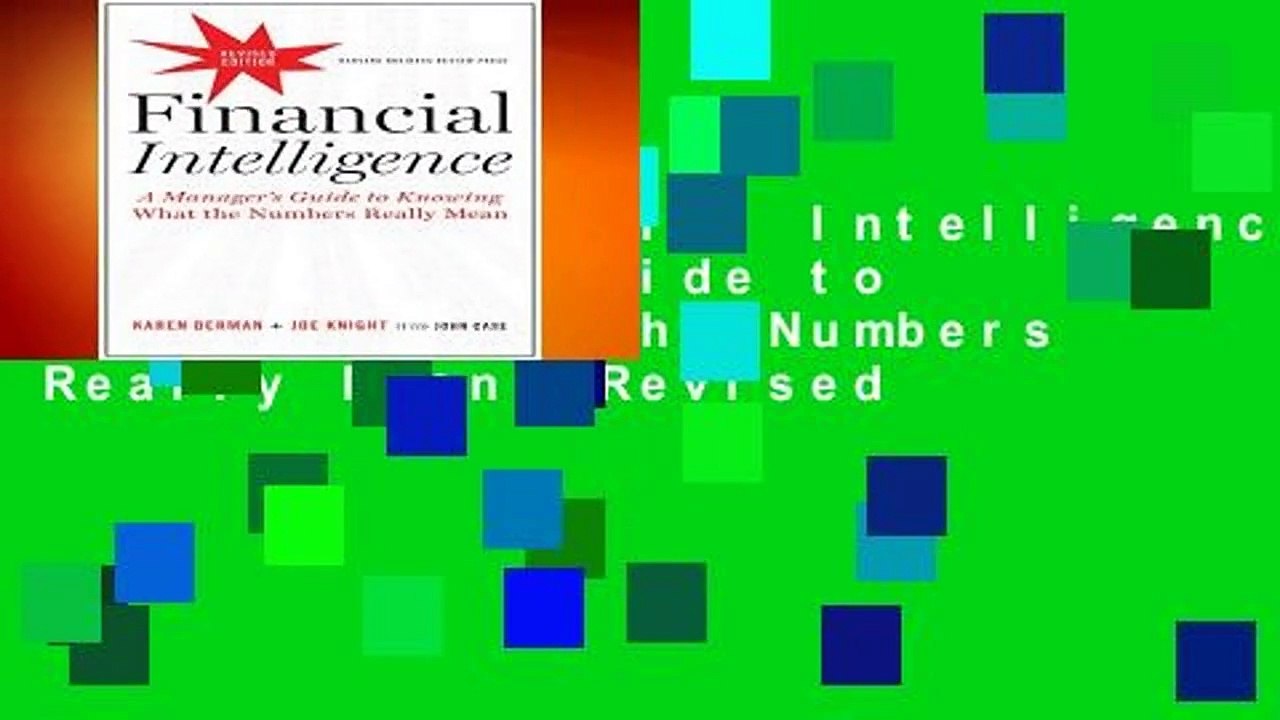 [Read] Financial Intelligence: A Manager s Guide to Knowing What the Numbers Really Mean (Revised