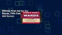 [READ] First Aid for the Wards, Fifth Edition (First Aid Series)