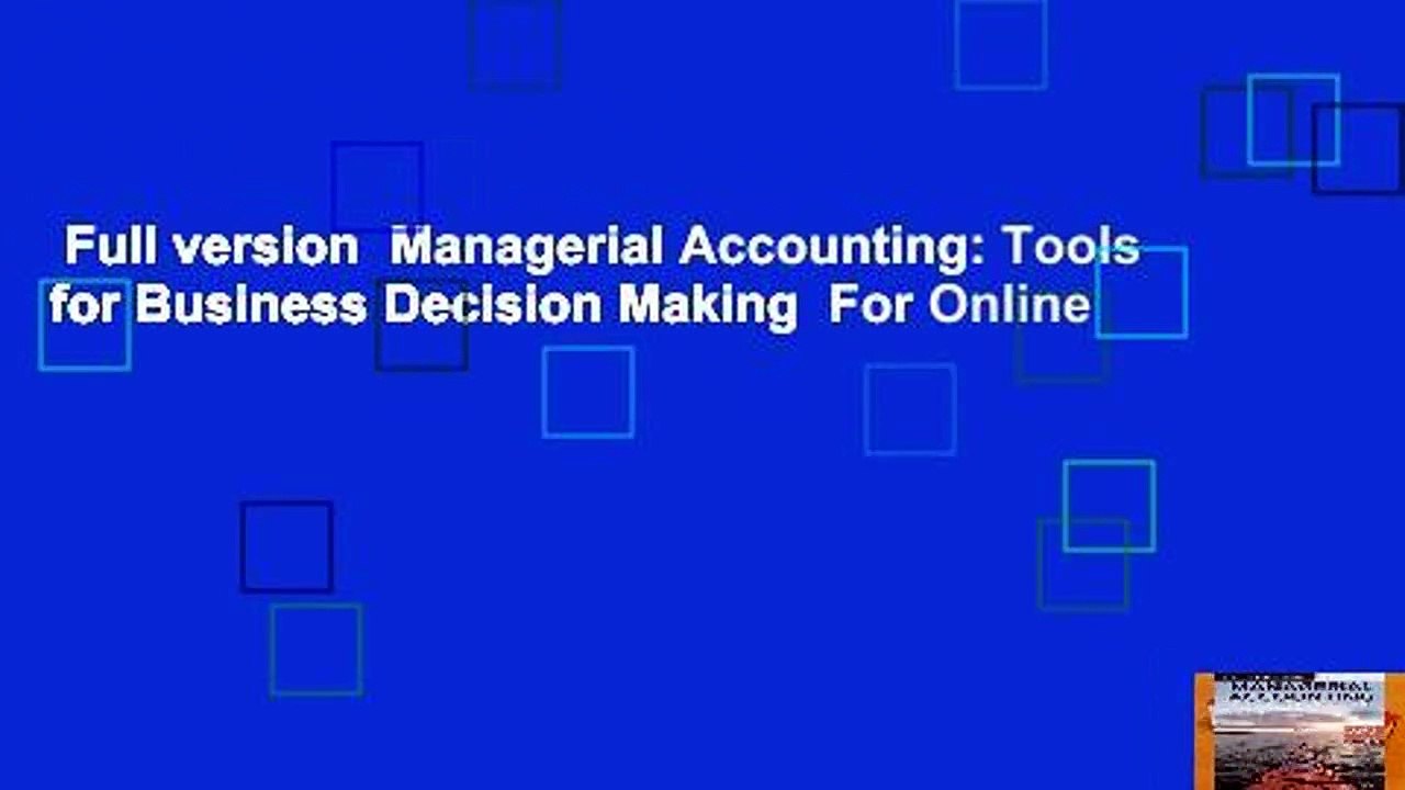 Full version  Managerial Accounting: Tools for Business Decision Making  For Online