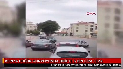 KONYA DÜĞÜN KONVOYUNDA DRİFTE 5 BİN LİRA CEZA