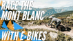 Race Highlights of the E-Tour du Mont Blanc | Verbier E-Bike Festival 2019