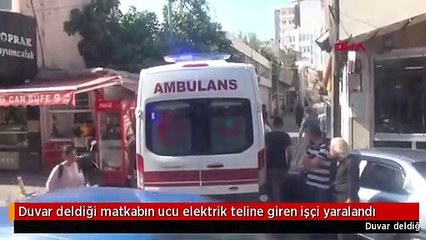Duvar deldiği matkabın ucu elektrik teline giren işçi yaralandı