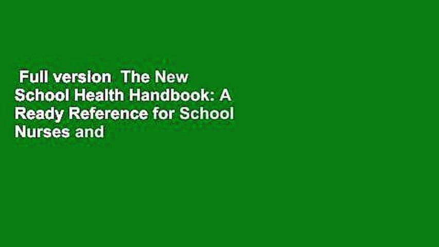 Full version  The New School Health Handbook: A Ready Reference for School Nurses and Educators