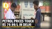Petrol & Diesel Prices Reach New High, Petrol in Delhi at Rs79.99