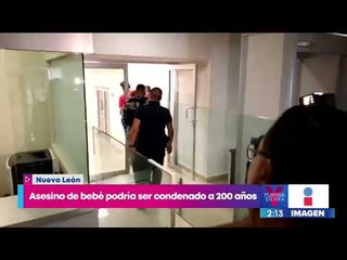 Tải video: Asesino de bebé podría ser condenado a 200 años de prisión | Noticias con Yuriria Sierra