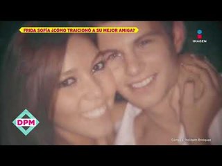 ¡LE BAJÓ EL NOVIO! ¡Frida Sofía traicionó a su mejor amiga! | De Primera Mano
