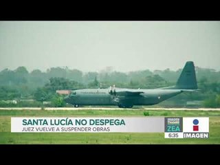 Juez ordena nueva suspensión a la construcción del aeropuerto en Santa Lucía  | Francisco Zea