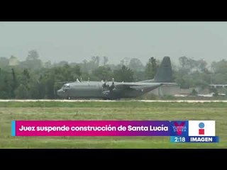 Juez suspende indefinidamente la construcción del aeropuerto Santa Lucía | Yuriria Sierra