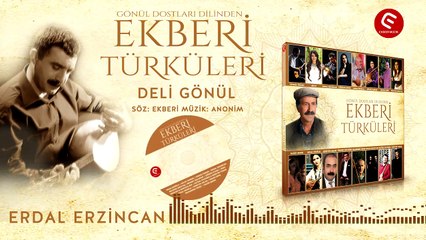 ERDAL ERZİNCAN  DELİ GÖNÜL