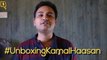 Unboxing; Kamal Haasan, on his birthday