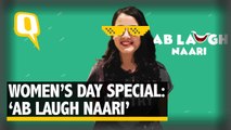 Ab Laugh Naari - A Women's Day Special