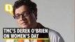 #WomensDay: Derek O’Brien Talks on TMC’s Role in Empowering Women
