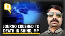 MP Journoulist Probing Sand Mafia Crushed to Death, CM Vows Action | The Quint