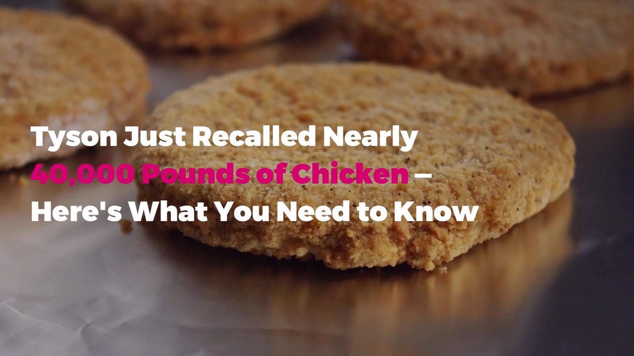 Tyson Just Recalled Nearly 40,000 Pounds of Chicken—Here's What You Need to Know