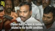 Don't Believe in Rumours Related to Kalaignar's Health: A Raja