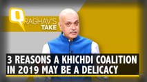 3 Reasons 2019 Lok Sabha Polls Could Cook Up a Delicious Khichdi Coalition Government | The Quint